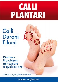 Cover Calli Plantari - Soluzione definitiva per Calli, Duroni e Tilomi