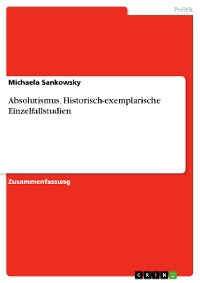 Cover Absolutismus. Historisch-exemplarische Einzelfallstudien