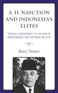 Cover A. H. Nasution and Indonesia's Elites