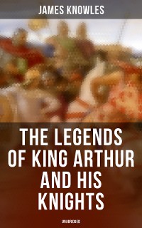 Cover The Legends of King Arthur and His Knights (Unabridged)