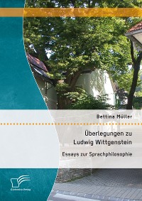 Cover Überlegungen zu Ludwig Wittgenstein: Essays zur Sprachphilosophie