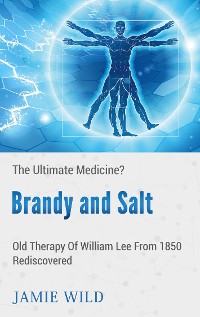 Cover Brandy and Salt - The Ultimate Medicine?