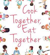 Cover Cook Together, Eat Together