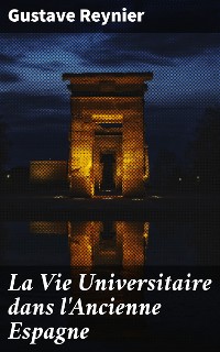 Cover La Vie Universitaire dans l'Ancienne Espagne