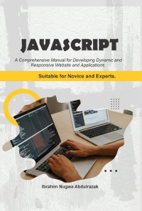 Cover Javascript. A Comprehensive Manual For Creating Dynamic, Responsive Websites And Applications