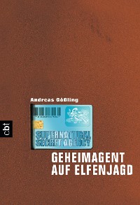 Cover Supernatural Secret Agency - Geheimagent auf Elfenjagd