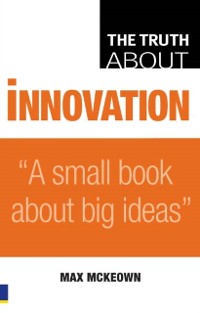 Cover Truth about Innovation, The