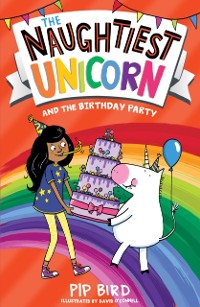 Cover Naughtiest Unicorn and the Birthday Party