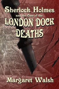 Cover Sherlock Holmes and the Case of the London Dock Deaths