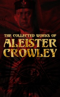 Cover The Collected Works of Aleister Crowley