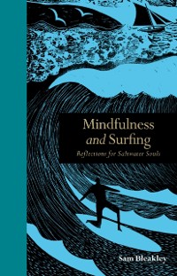 Cover Mindfulness and Surfing : Reflections for Saltwater Soul