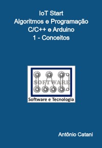 Cover Iot Start - Algoritmos E Programação C/c++ E Arduino - 1 - Conceitos