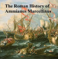 Cover The Roman History of Ammianus Marcellinus