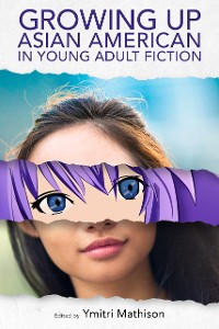 Cover Growing Up Asian American in Young Adult Fiction