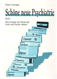 Cover Schöne neue Psychiatrie. Band 1: Wie Chemie und Strom auf Geist und Psyche wirken