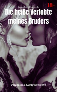 Cover Die heiße Verlobte meines Bruders