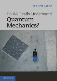 Cover Do We Really Understand Quantum Mechanics?