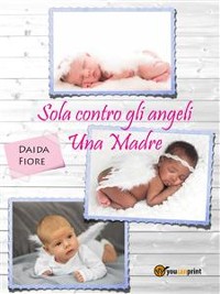 Cover Sola contro gli angeli - Una Madre