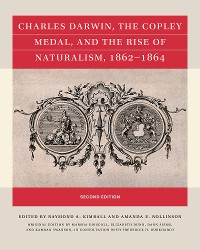 Cover Charles Darwin, the Copley Medal, and the Rise of Naturalism, 1862-1864, Second Edition