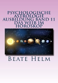 Cover Psychologische Astrologie - Ausbildung Band 11: Das Weib im Horoskop