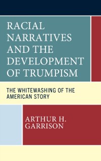 Cover Racial Narratives and the Development of Trumpism