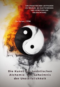 Cover Die Kunst der taoistischen Alchemie: Das Geheimnis der Unsterblichkeit