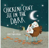 Cover Chickens Can't See in the Dark