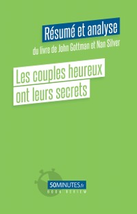 Cover Les couples heureux ont leurs secrets (Résumé et analyse du livre de John Gottman et Nan Silver)