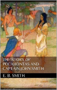 Cover The Story of Pocahontas and Captain John Smith