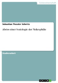 Cover Abriss einer Soziologie der Nekrophilie