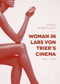 Cover Woman in Lars von Trier’s Cinema, 1996–2014