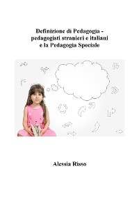 Cover Definizione di Pedagogia - pedagogisti stranieri e italiani  e la Pedagogia Speciale
