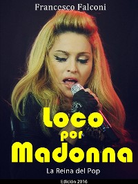 Cover Loco Por Madonna. La Reina Del Pop