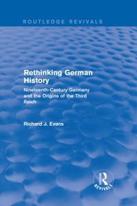 Cover Rethinking German History (Routledge Revivals)