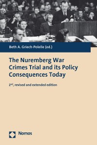 Cover The Nuremberg War Crimes Trial and its Policy Consequences Today