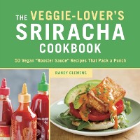 Cover Veggie-Lover's Sriracha Cookbook