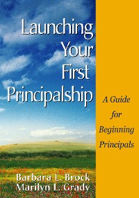 Cover Launching Your First Principalship