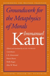 Cover Groundwork for the Metaphysics of Morals