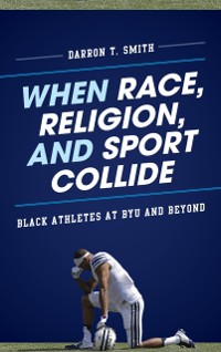 Cover When Race, Religion, and Sport Collide