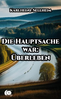 Cover Die Hauptsache war: Überleben