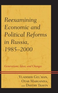 Cover Reexamining Economic and Political Reforms in Russia, 1985-2000