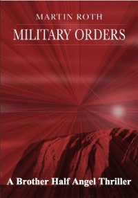 Cover Military Orders (A Brother Half Angel Thriller)