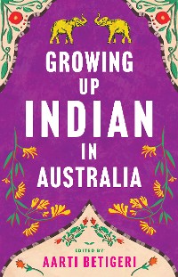 Cover Growing Up Indian in Australia