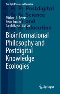Cover Bioinformational Philosophy and Postdigital Knowledge Ecologies