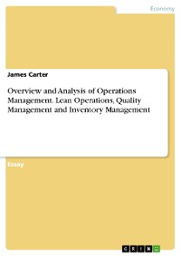 Cover Overview and Analysis of Operations Management. Lean Operations, Quality Management and Inventory Management