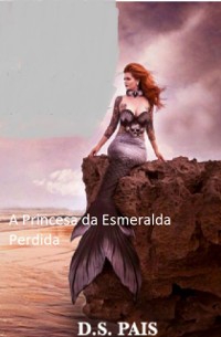 Cover A Princesa da Esmeralda Perdida