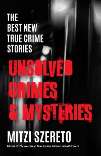 Cover The Best New True Crime Stories: Unsolved Crimes & Mysteries