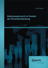 Cover Arbeitszeugnisrecht im Kontext der Personalentwicklung