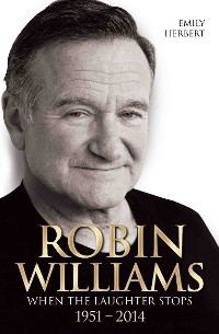 Cover Robin Williams - When the Laughter Stops 1951-2014