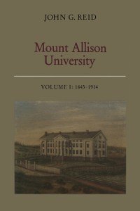 Cover Mount Allison University, Volume I